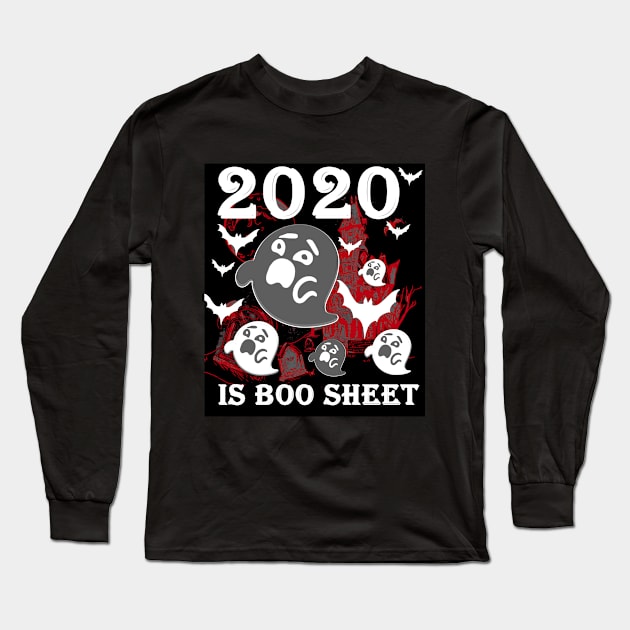 2020 is boo sheet Long Sleeve T-Shirt by loulousworld